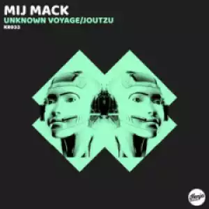 Mij Mack - Unknown Voyage (Original Mix)